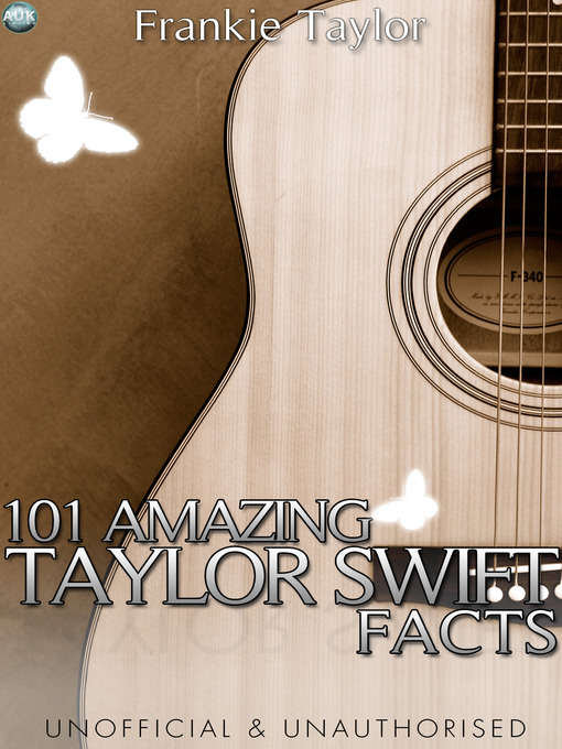 Title details for 101 Amazing Taylor Swift Facts by Frankie Taylor - Available